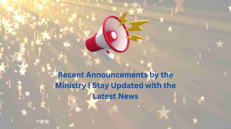 Check out the recent announcements issued by the Ministry